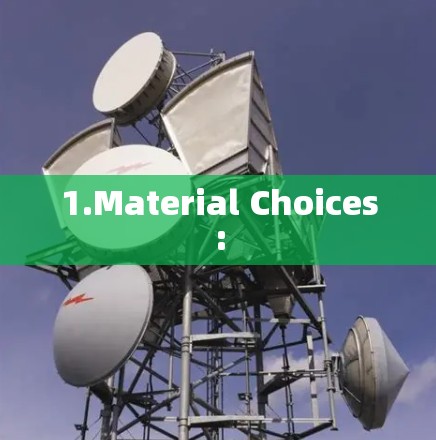 1.Material Choices:
